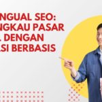 Multilingual SEO: Menjangkau Pasar Global dengan Optimasi Berbasis Dialek