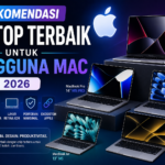 Rekomendasi Laptop Terbaik untuk Pengguna Mac Juli 2026: Pilihan MacBook Paling Worth It untuk Kerja, Kuliah, dan Kreativitas