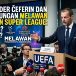 Aleksander Čeferin dan Pertarungan Melawan European Super League: Apa yang Terjadi?
