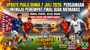 Update Piala Dunia 7 Juli 2026: Persaingan Menuju Perempat Final Kian Memanas
