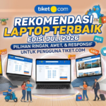 Rekomendasi Laptop Terbaik Edisi Juli 2026: Pilihan Ringan, Awet, dan Responsif untuk Pengguna Tiket.com