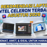 5 Rekomendasi Laptop Intel Celeron Terbaik Agustus 2026: Hemat, Awet, dan Ideal untuk Harian