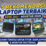5 Rekomendasi Laptop Terbaik dengan DisplayPort (Juli - Agustus 2026): Multitasking Lancar & Visual Maksimal