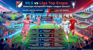 MLS vs Liga Top Eropa: Seberapa Kompetitif Major League Soccer?