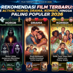 Rekomendasi Film Terbaru: Genre Action, Horor, Drama, Komedi, hingga Sci-Fi Paling Populer 2026