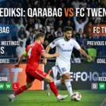 Statistik Qarabag vs Twente: Rekor Pertemuan dan Tren Performa Kedua Tim