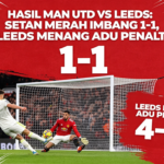 Hasil Man Utd vs Leeds: Setan Merah Imbang 1-1, Leeds Menang Adu Penalti