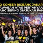 Faq Konser BIGBANG Jakarta: Jawaban Atas Pertanyaan yang Sering Diajukan Fans