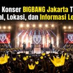 Jadwal Konser BIGBANG Jakarta Terbaru: Tanggal, Lokasi, dan Informasi Lengkap