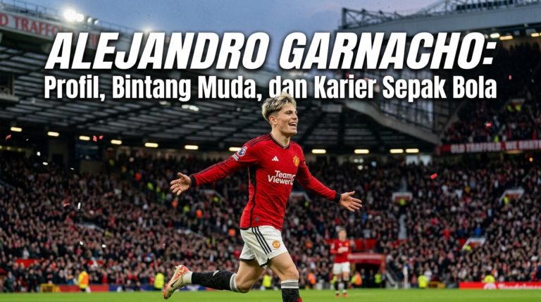 Alejandro Garnacho: Profil, Bintang Muda, dan Karier Sepak Bola