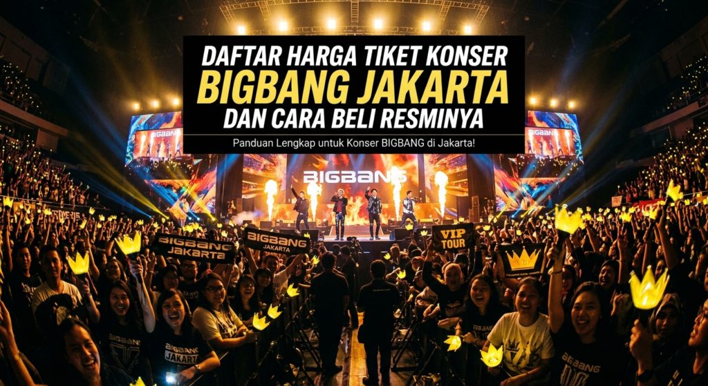 Daftar Harga Tiket Konser BIGBANG Jakarta dan Cara Beli Resminya