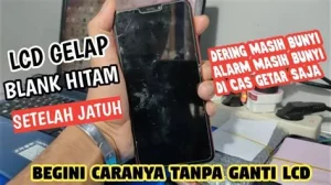 LCD HP Rusak Jatuh? Ini Cara Memperbaikinya Tanpa Ganti