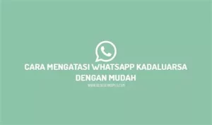 WA Kadaluarsa? Begini Cara Memperbaikinya dengan Mudah
