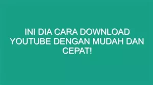 Cara Download Video YouTube dengan Mudah