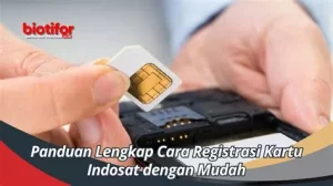 Cara Registrasi Kartu Indosat dengan Mudah