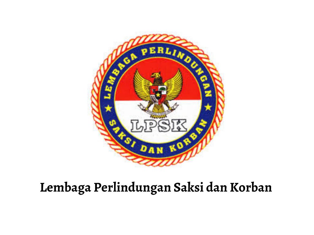 LPSK lembaga negara Resmi Ditetapkan: Transformasi Besar dalam Perlindungan Saksi dan Korban