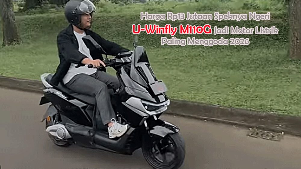 Uwinfly M110G: Motor Listrik Rp13 Jutaan dengan Fast Charging 3000W yang Memikat Hati Pengguna