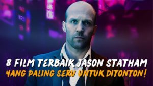 7 Film Jason Statham yang Mengguncang Layar Lebih dari 5 Tahun Terakhir – Wajib Ditonton!