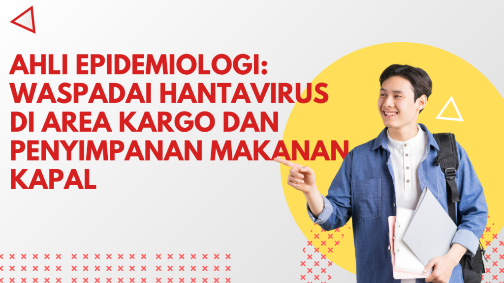 Ahli Epidemiologi: Waspadai Hantavirus di Area Kargo dan Penyimpanan Makanan Kapal