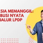 Indonesia Memanggil: Kontribusi Nyata Lewat Jalur LPDP.