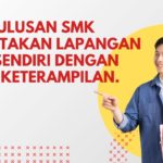 Cara Lulusan SMK Menciptakan Lapangan Kerja Sendiri dengan Modal Keterampilan