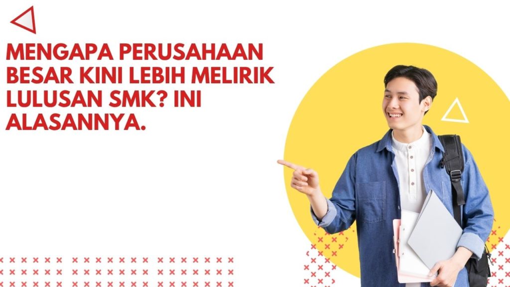 Mengapa Perusahaan Besar Kini Lebih Melirik Lulusan SMK? Ini Alasannya