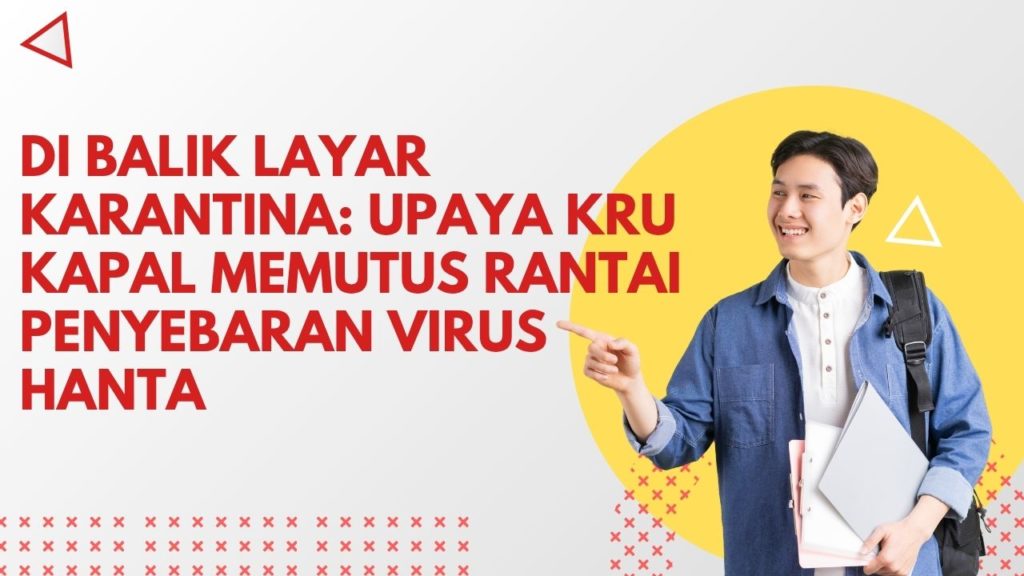 Di Balik Layar Karantina: Upaya Kru Kapal Memutus Rantai Penyebaran Virus Hanta
