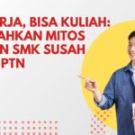 Bisa Kerja, Bisa Kuliah: Mematahkan Mitos Lulusan SMK Susah Masuk PTN