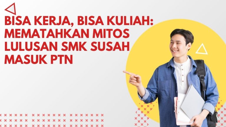 Bisa Kerja, Bisa Kuliah: Mematahkan Mitos Lulusan SMK Susah Masuk PTN