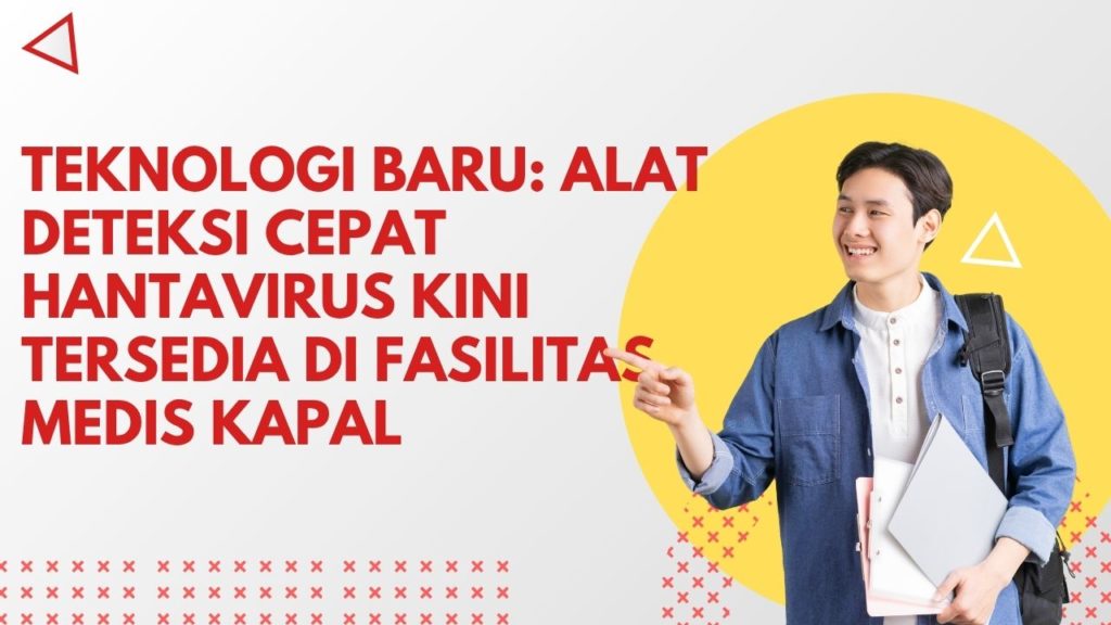 Teknologi Baru: Alat Deteksi Cepat Hantavirus Kini Tersedia di Fasilitas Medis Kapal