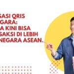 tandarisasi QRIS Antarnegara: Indonesia Kini Bisa Bertransaksi di Lebih Banyak Negara ASEAN.