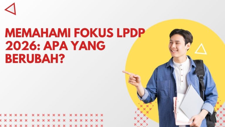 Memahami Fokus LPDP 2026: Apa yang Berubah?