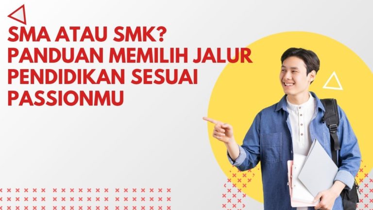 SMA atau SMK? Panduan Memilih Jalur Pendidikan Sesuai Passionmu