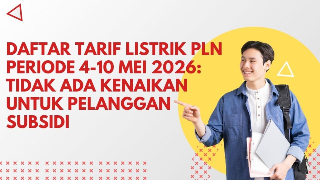 Daftar Tarif Listrik PLN Periode 4-10 Mei 2026: Tidak Ada Kenaikan untuk Pelanggan Subsidi