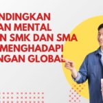 Membandingkan Kesiapan Mental Lulusan SMK dan SMA dalam Menghadapi Persaingan Global