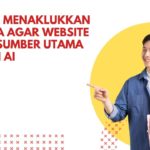 Strategi Menaklukkan SGE: Cara Agar Website Menjadi Sumber Utama Jawaban AI