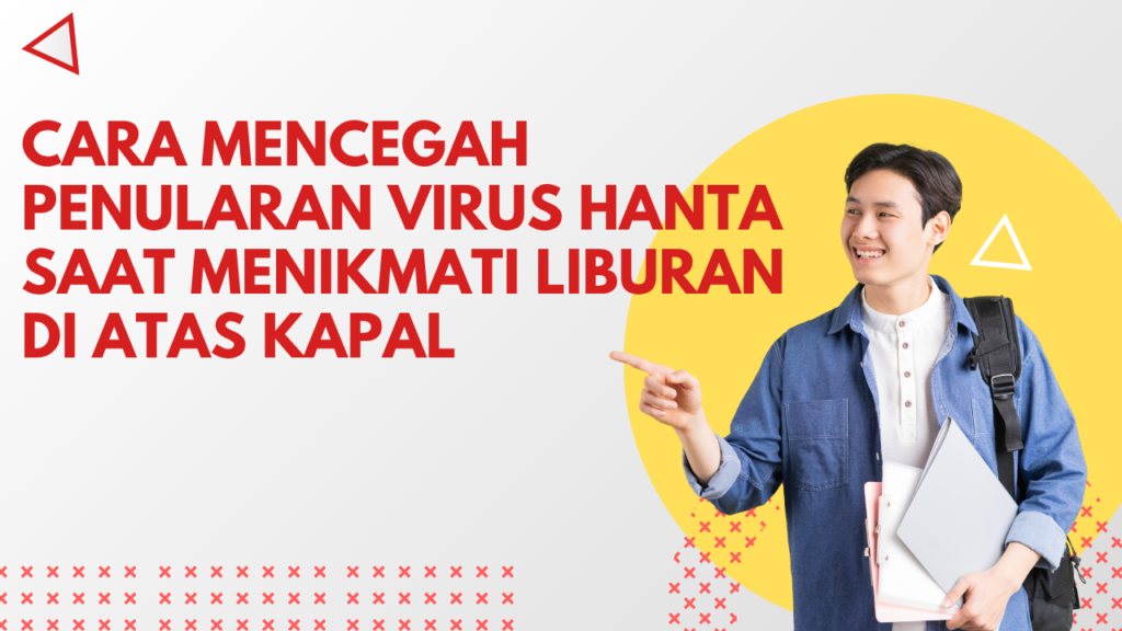 Cara Mencegah Penularan Virus Hanta Saat Menikmati Liburan di Atas Kapal