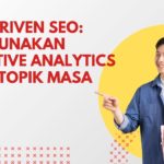 Data-Driven SEO: Menggunakan Predictive Analytics untuk Topik Masa Depan