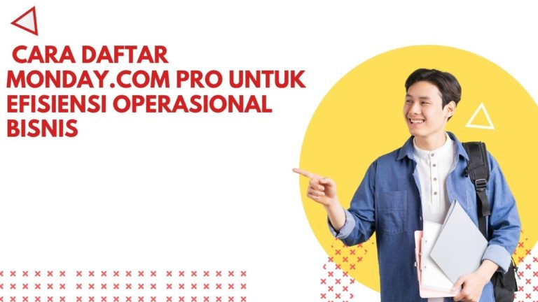 Cara Daftar Monday.com Pro untuk Efisiensi Operasional Bisnis