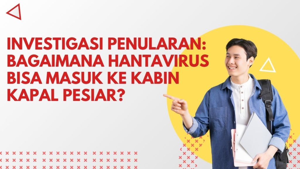 Investigasi Penularan: Bagaimana Hantavirus Bisa Masuk ke Kabin Kapal Pesiar?