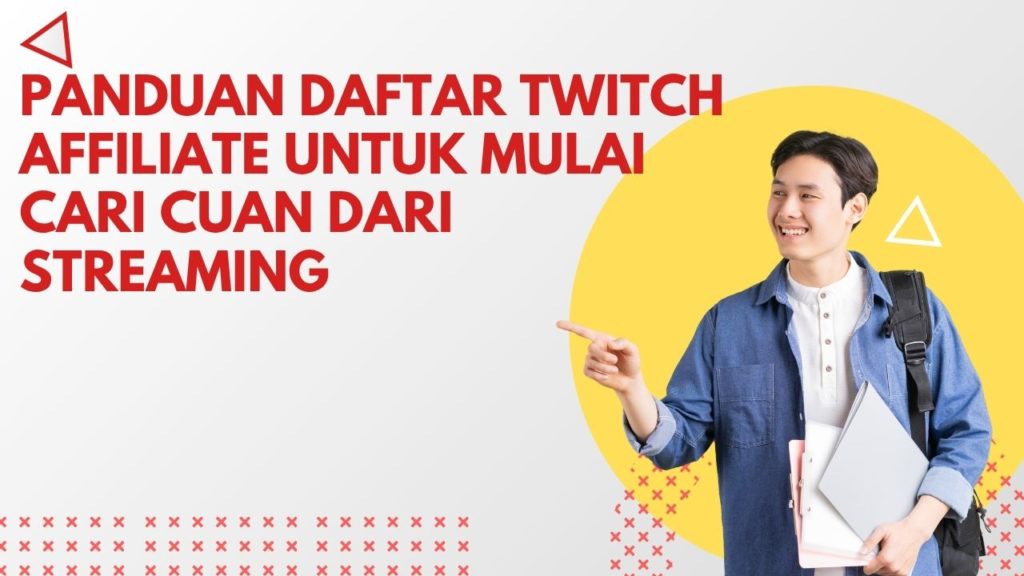 Panduan Daftar Twitch Affiliate untuk Mulai Cari Cuan dari Streaming