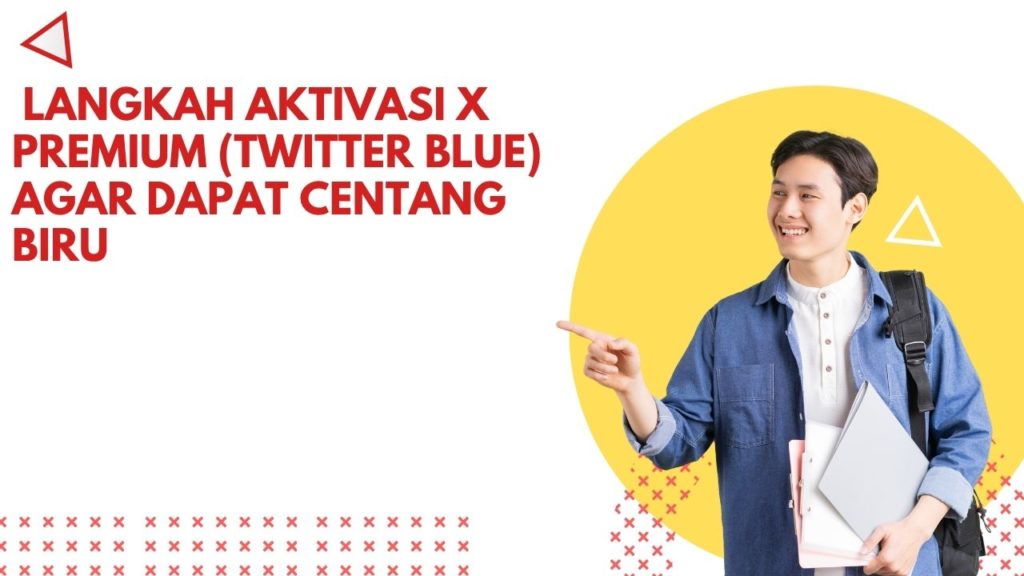 Langkah Aktivasi X Premium (Twitter Blue) agar Dapat Centang Biru