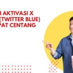 Langkah Aktivasi X Premium (Twitter Blue) agar Dapat Centang Biru