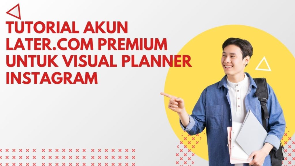 Tutorial Akun Later.com Premium untuk Visual Planner Instagram