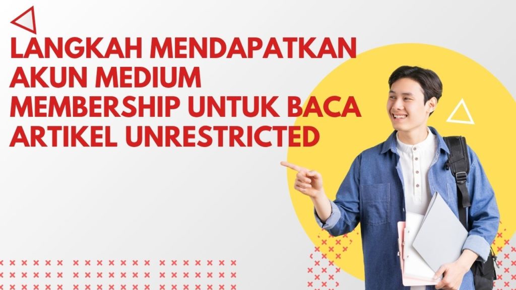 Langkah Mendapatkan Akun Medium Membership untuk Baca Artikel Unrestricted