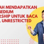Langkah Mendapatkan Akun Medium Membership untuk Baca Artikel Unrestricted