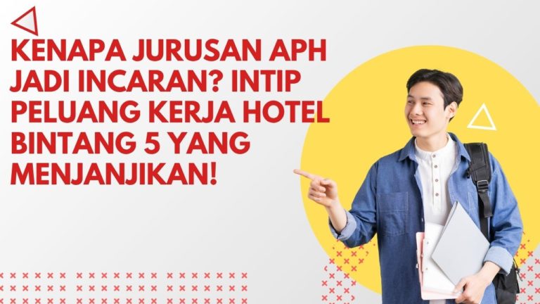 Kenapa Jurusan APH Jadi Incaran? Intip Peluang Kerja Hotel Bintang 5 yang Menjanjikan!
