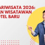 Tren Pariwisata 2026: Ledakan Wisatawan dan Hotel Baru