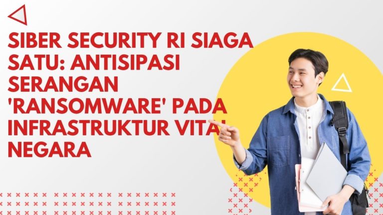 Siber Security RI Siaga Satu: Antisipasi Serangan 'Ransomware' pada Infrastruktur Vital Negara