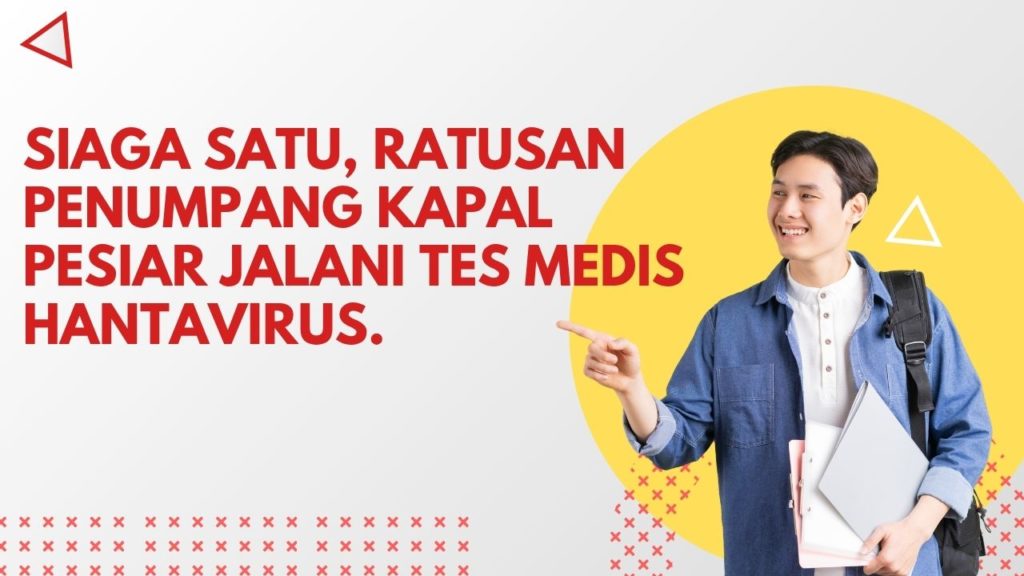 Siaga Satu, Ratusan Penumpang Kapal Pesiar Jalani Tes Medis Hantavirus.